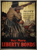 US WWI poster (general): Must Children Die...Liberty Bonds