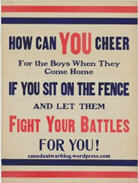 Canadian WWI recruiting poster: How Can You Cheer for the Boys ...