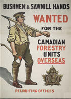 Canadian WWI recruiting poster: Bushmen and Sawmill Hands Wanted for the Canadian Forestry Units Overseas