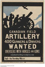 Canadian WWI recruiting poster: Canadian Field Artillery/ 400 Gunners & Drivers Wanted