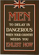 English WWI recruiting poster: Men/To Delay Is Dangerous