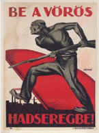 Hungarian WW1 poster: Be a vörö/Hadseregbe! [Join the Red Army!]